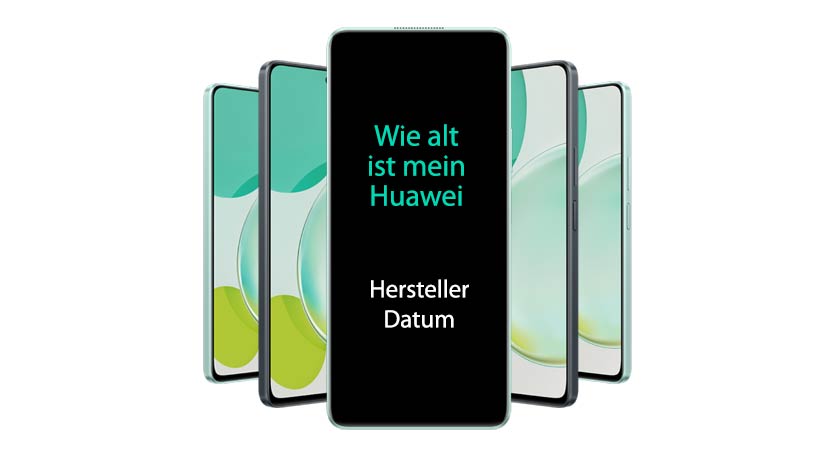 Wie alt ist mein Huawei Smartphone