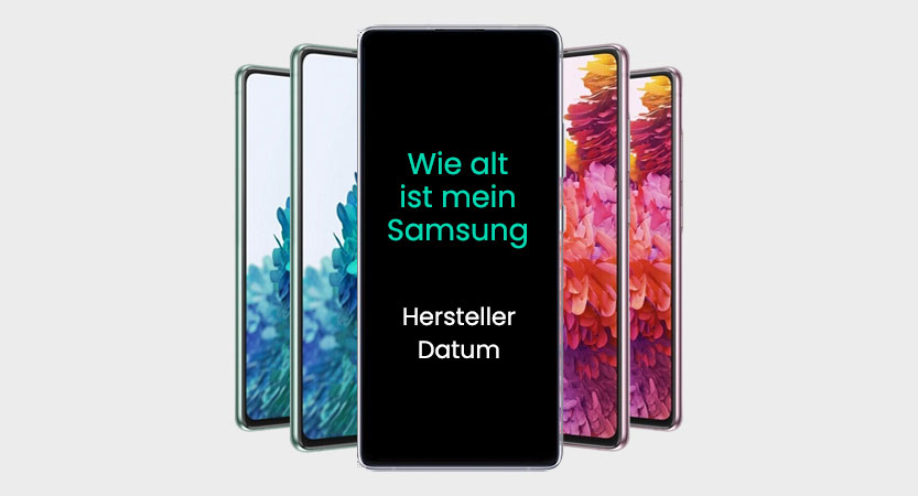 Wie alt ist mein Samsung Handy